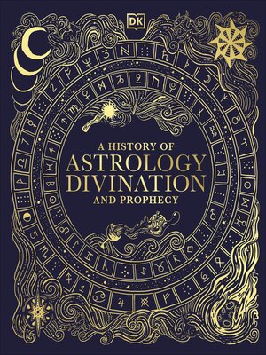 cover image of A History of Astrology, Divination and Prophecy
